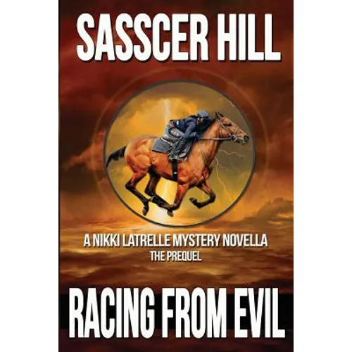 Racing From Evil: A Nikki Latrelle Mystery Novella; The Prequel - Paperback