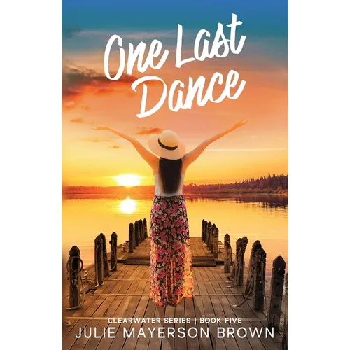 One Last Dance: Book Five in the Clearwater Series - Paperback