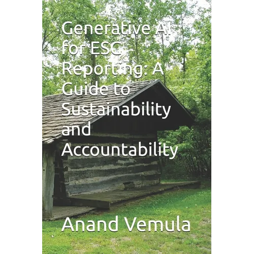 Generative AI for ESG Reporting: A Guide to Sustainability and Accountability - Paperback