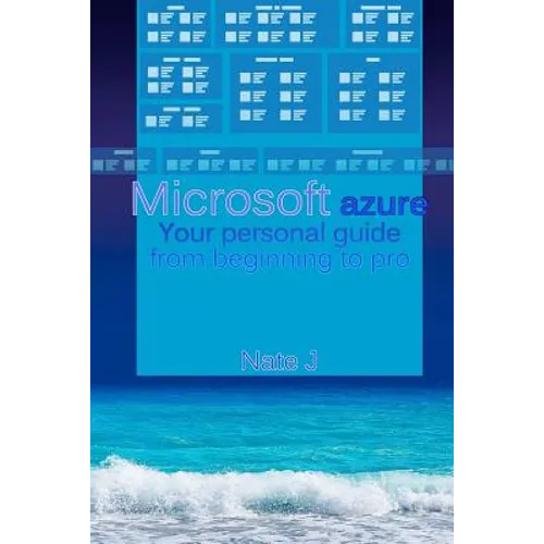 Microsoft azure: Your personal guide from beginning to pro - Paperback