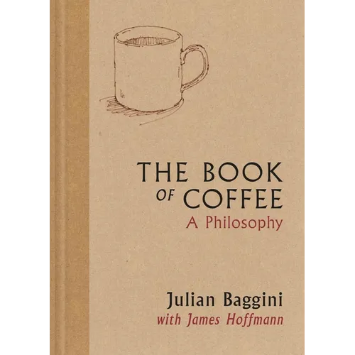 The Book of Coffee: A Philosophy - Hardcover