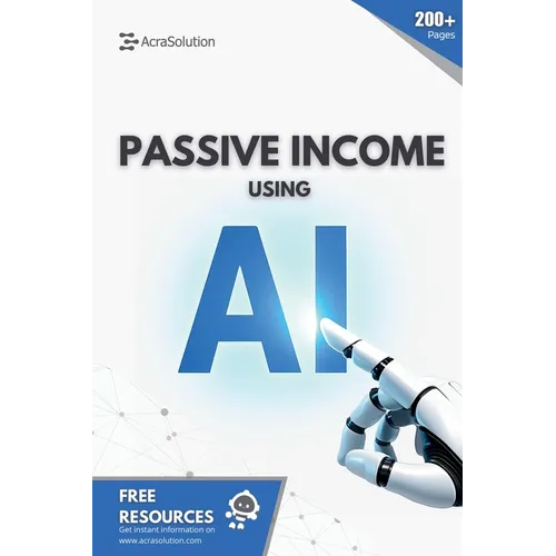 Passive Income using AI: Create Passive Income using Artificial Intelligence - Paperback