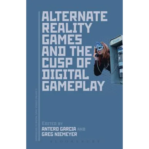 Alternate Reality Games and the Cusp of Digital Gameplay - Paperback