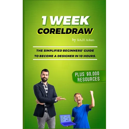 1 Week CorelDRAW: The Best Guide for Beginners and Intermediates - Paperback