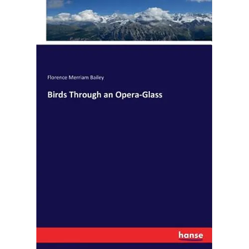 Birds Through an Opera-Glass - Paperback