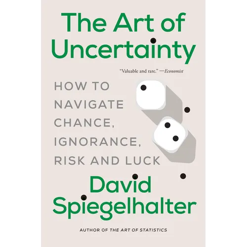 The Art of Uncertainty: How to Navigate Chance, Ignorance, Risk and Luck - Paperback