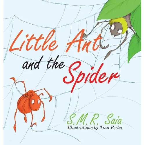Little Ant and the Spider: Misfortune Tests the Sincerity of Friends - Hardcover