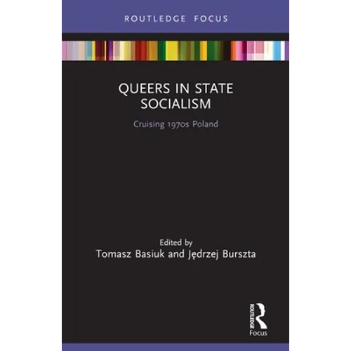 Queers in State Socialism: Cruising 1970s Poland - Paperback