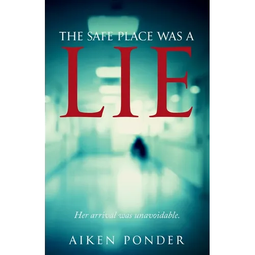 The Safe Place Was a Lie - Paperback