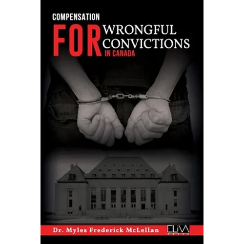 Compensation for Wrongful Convictions in Canada - Paperback