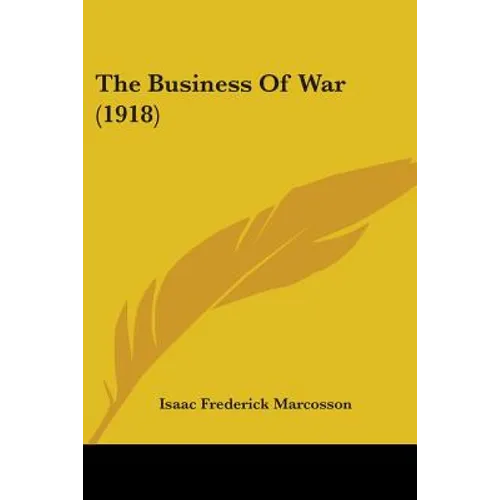 The Business Of War (1918) - Paperback