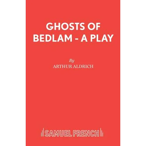 Ghosts of Bedlam - A Play - Paperback