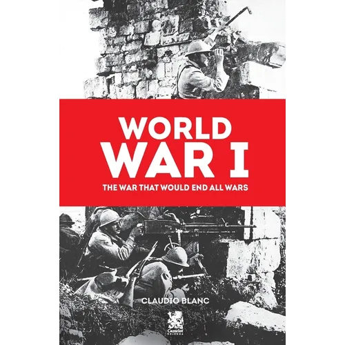World War I: The War That Would End All Wars - Paperback