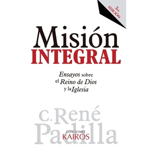 Misión Integral: Ensayos sobre el Reino de Dios y la Iglesia - Hardcover
