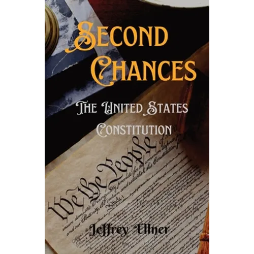 Second Chances: The U.S. Constitution - Paperback