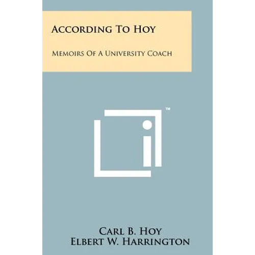 According To Hoy: Memoirs Of A University Coach - Paperback