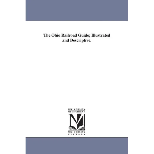 The Ohio Railroad Guide; Illustrated and Descriptive. - Paperback