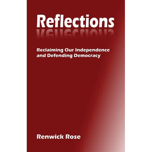 Reflections: Reclaiming our Independence and Defending Democracy - Paperback