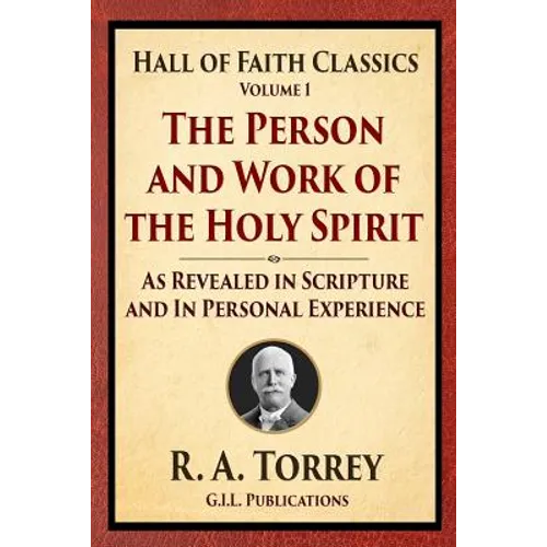 The Person and Work of the Holy Spirit: As Revealed in Scriptures and Personal Experience - Paperback