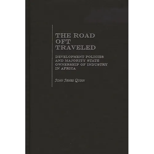 The Road Oft Traveled: Development Policies and Majority State Ownership of Industry in Africa