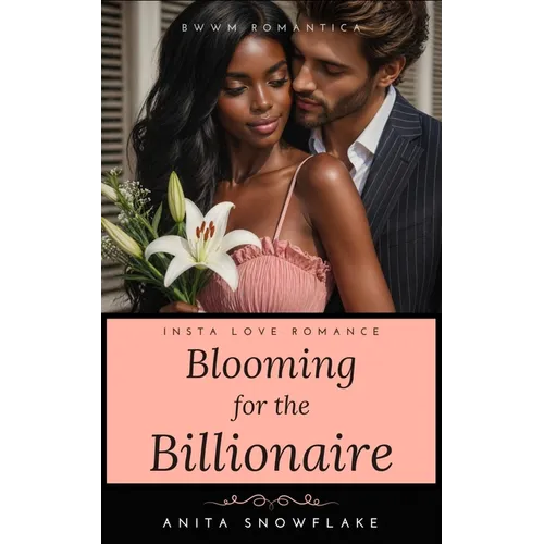 Blooming for the Billionaire: An Insta Love Romance - Paperback