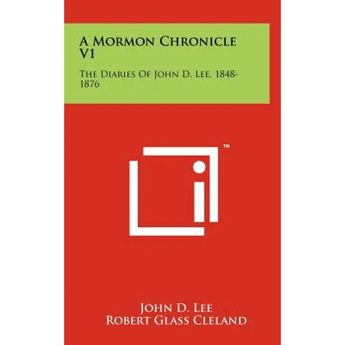 A Mormon Chronicle V1: The Diaries Of John D. Lee, 1848-1876 - Hardcover