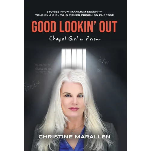 Good Lookin' Out: Chapel Girl in Prison - Hardcover