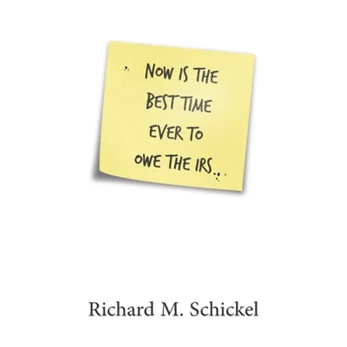 Now is the Best Time Ever to Owe the IRS - Paperback