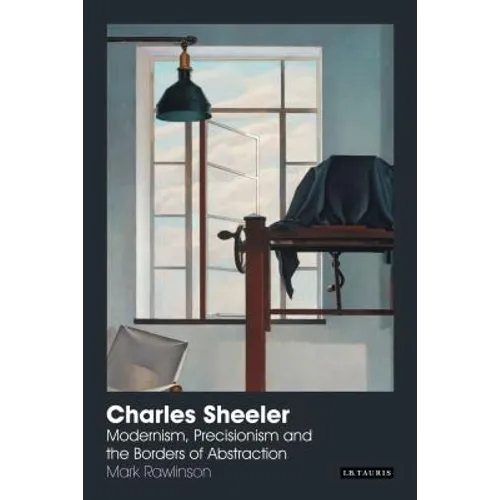 Charles Sheeler: Modernism, Precisionism and the Borders of Abstraction - Paperback