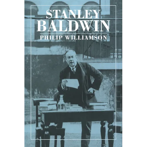Stanley Baldwin: Conservative Leadership and National Values - Paperback