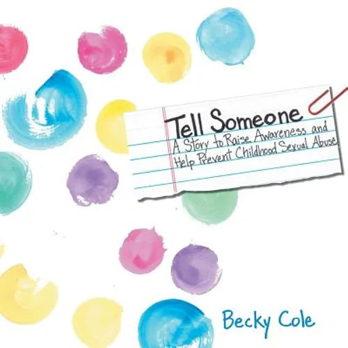 Tell Someone: A Story to Raise Awareness and Help Prevent Childhood Sexual Abuse - Paperback