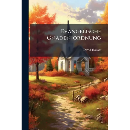 Evangelische Gnaden-ordnung - Paperback