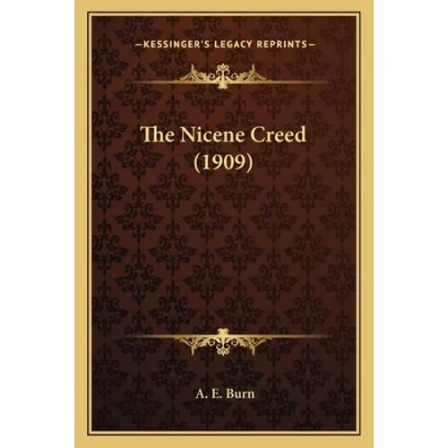 The Nicene Creed (1909) - Paperback