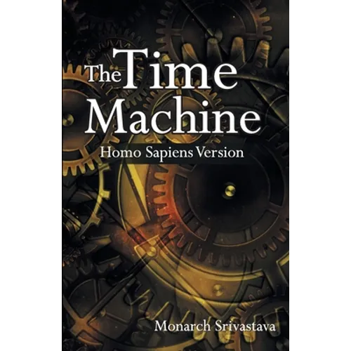 The Time Machine: Homo Sapiens Version