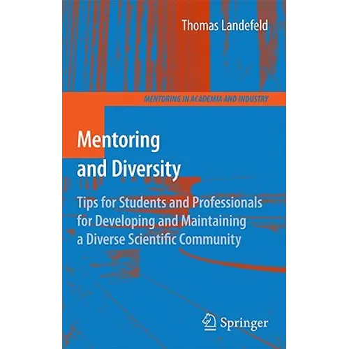 Mentoring and Diversity: Tips for Students and Professionals for Developing and Maintaining a Diverse Scientific Community - Paperback