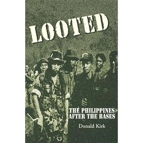 Looted: The Philippines After the Bases - Paperback