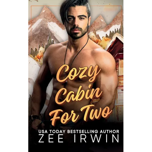 Cozy Cabin for Two: A Steamy Fall Forbidden Romance on a Montana Ranch - Paperback