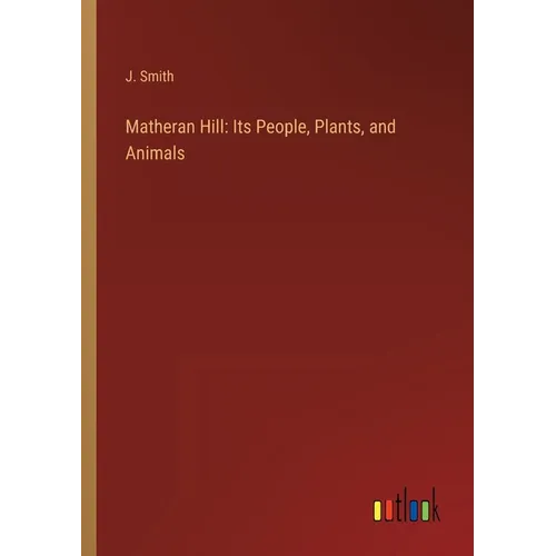 Matheran Hill: Its People, Plants, and Animals - Paperback