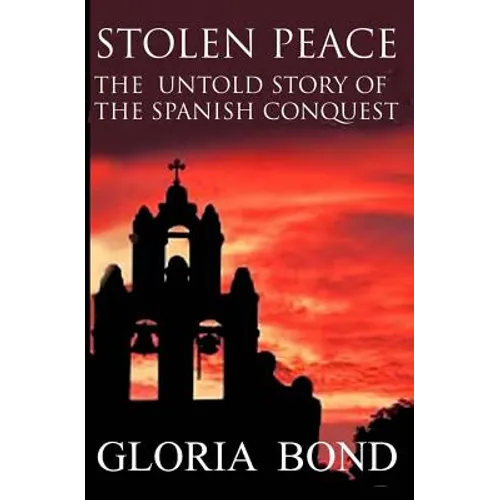 Stolen Peace: The Untold Story of the Spanish Conquest - Paperback
