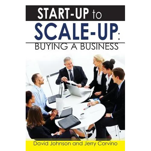 Start-Up to Scale-Up: Buying A Business - Paperback
