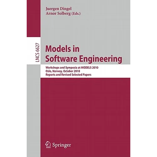 Models in Software Engineering: Workshops and Symposia at MODELS 2010, Olso, Norway, October 3-8, 2010, Reports and Revised Selected Papers - Paperback