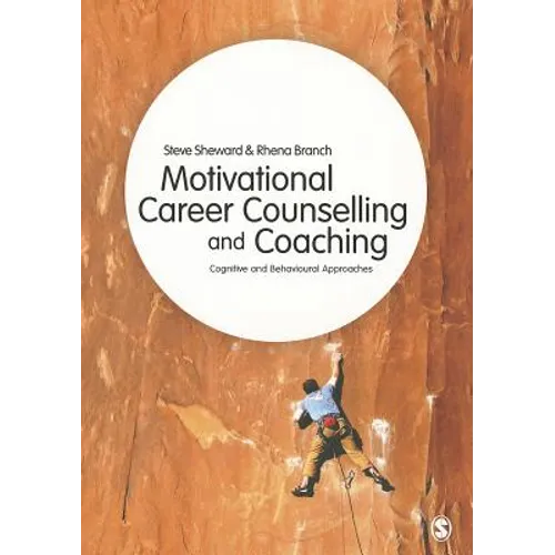 Motivational Career Counselling & Coaching: Cognitive and Behavioural Approaches - Paperback