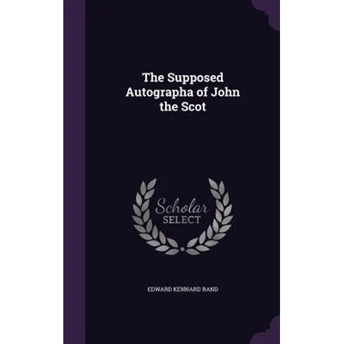 The Supposed Autographa of John the Scot - Hardcover