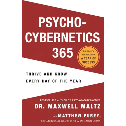 Psycho-Cybernetics 365: Thrive and Grow Every Day of the Year