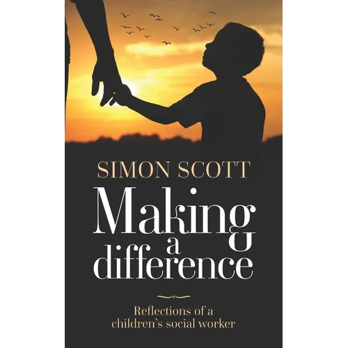 Making a Difference: Reflections of a children's social worker - Paperback