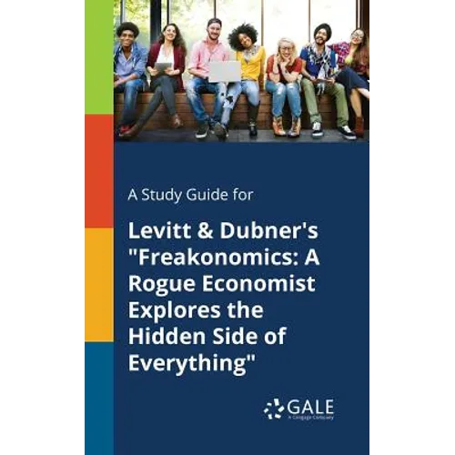 A Study Guide for Levitt & Dubner's 