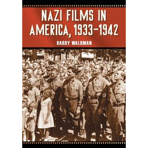 Nazi Films in America, 1933-1942 - Paperback