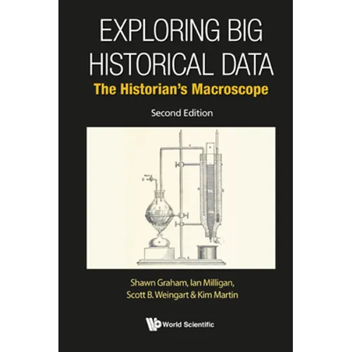 Exploring Big Historical Data: The Historian's Macroscope (Second Edition) - Hardcover