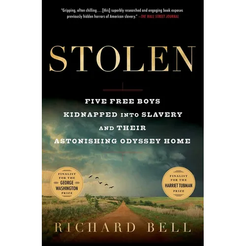 Stolen: Five Free Boys Kidnapped Into Slavery and Their Astonishing Odyssey Home - Paperback