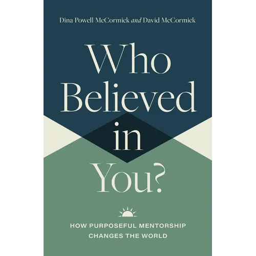 Who Believed in You: How Purposeful Mentorship Changes the World - Hardcover
